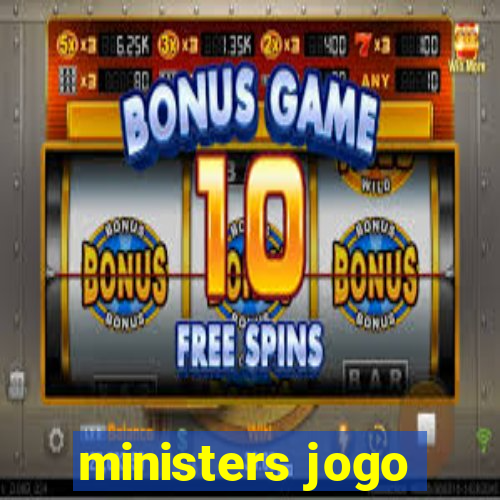 ministers jogo